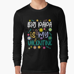 Big Papa Is My Valentine Valentines Day Long Sleeve T-Shirt