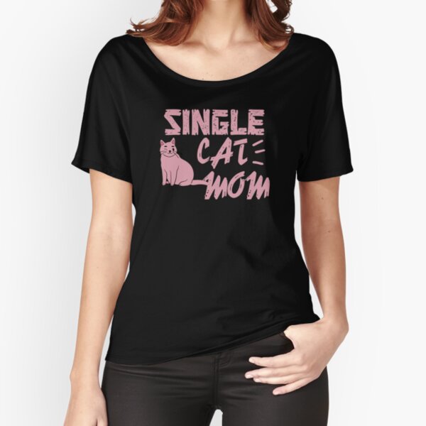Single cat mom cute funny cat Relaxed Fit T-Shirt