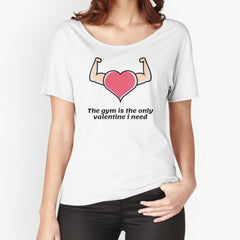 The Gym Is My Valentine Relaxed Fit T Shirt