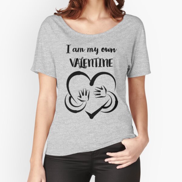 I am my own Valentine | Happy Valentines day celebration Relaxed Fit T-Shirt