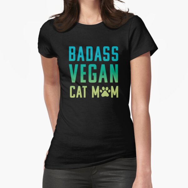 Badass Vegan Cat Mom Fitted T-Shirt
