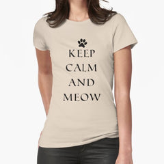 Keep Calm And Meow - Gift For Cat Lovers - Gift for Cat Mom - Cat Person- Coffee Lovers - Ladies Funny Present I Love Cats Fitted T-Shirt