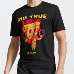 My True Love Is Pizza Design Active T-Shirt