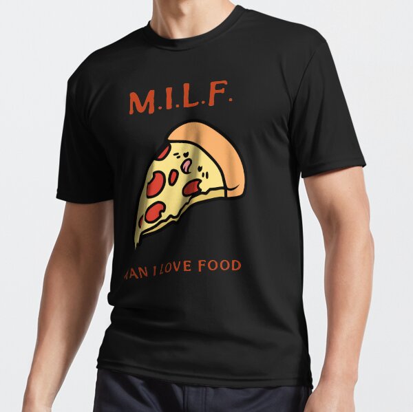 M.I.L.F. - Man I Love Food Active T-Shirt