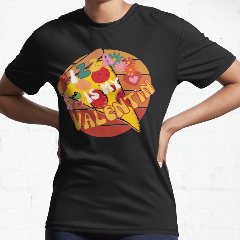 Pizza is my Valentine 2023 Active T-Shirt