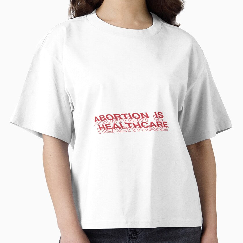 Abortion Is Healthcare Pro Choice Safe And Legal Boxy T Shirt