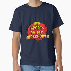 Air Sports is my Superpower Funny Design Air Sports Gift Classic T-Shirt