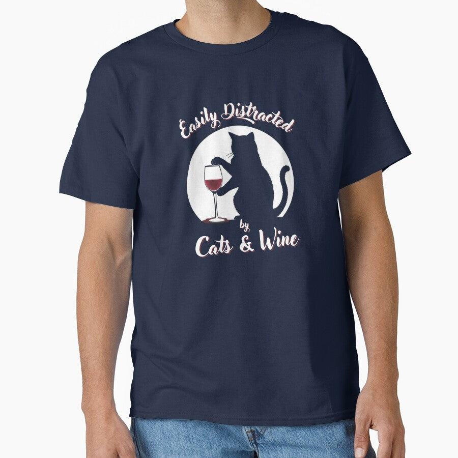 easily distracted by cats and wine design perfect for sassy wine drinkers, introverts, and feline fans Classic T-Shirt