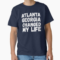 Atlanta Georgia Changed My Life - Text Classic T-Shirt