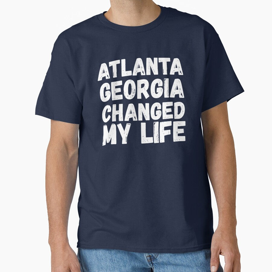 Atlanta Georgia Changed My Life Text Classic T Shirt