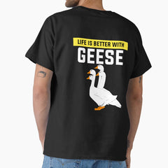 Life Is Better With A Geese Funny Geese Classic T Shirt