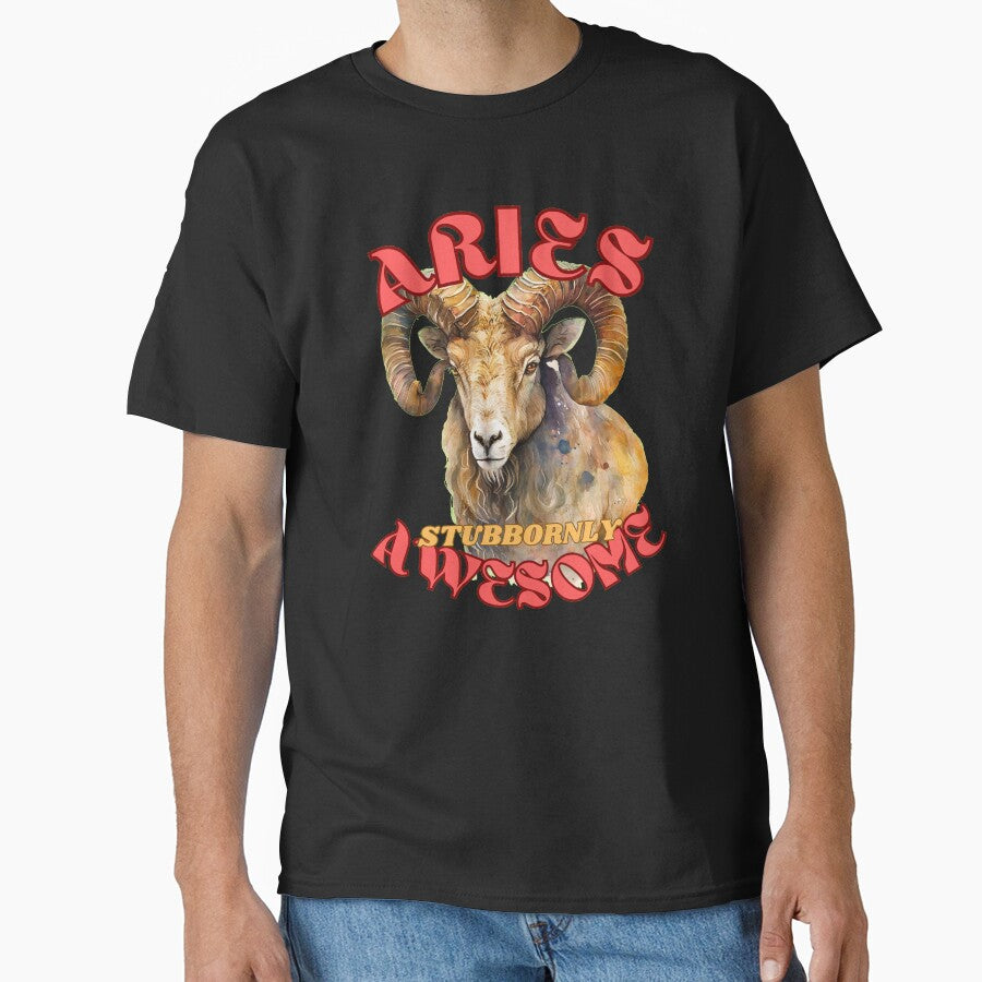 Aries Stubbornly Awesome Aries Astrological Sign Classic T Shirt