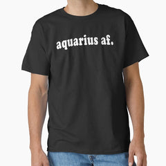 Aquarius Af Funny Aquarius Gift Classic T Shirt