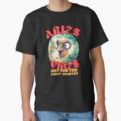 Aries Vibes Not For The Faint Hearted Aries Girl Classic T Shirt