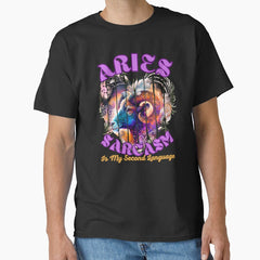 Aries Sarcasm Is My Second Language Aries Constellation Classic T Shirt