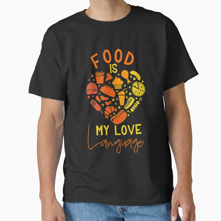 Funny Cook Chef, food is my love language Classic T-Shirt