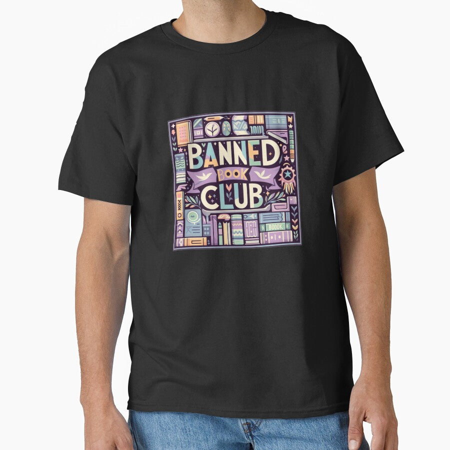 Banned Book Club Literary Activism Art For Book Lovers Classic T Shirt