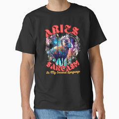 Aries Sarcasm Is My Second Language Aries Astrological Sign Classic T Shirt