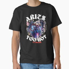 Aries Too Hot To Handle Aries March Classic T Shirt
