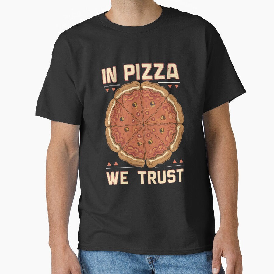 In Pizza we trust Classic T-Shirt