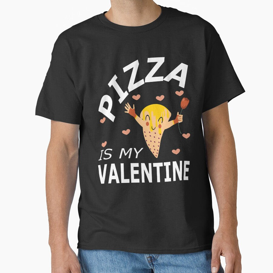 Lover Pizza Is My Valentine Cute Design Pizza Valentine Day Classic T-Shirt