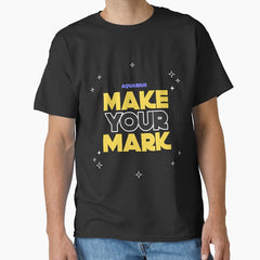 Aquarius Make Your Mark Classic T Shirt