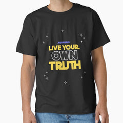 Aquarius Live Your Own Truth Classic T Shirt