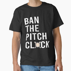 Ban The Pitch Clock in Baseball - Show Your Support Classic T-Shirt