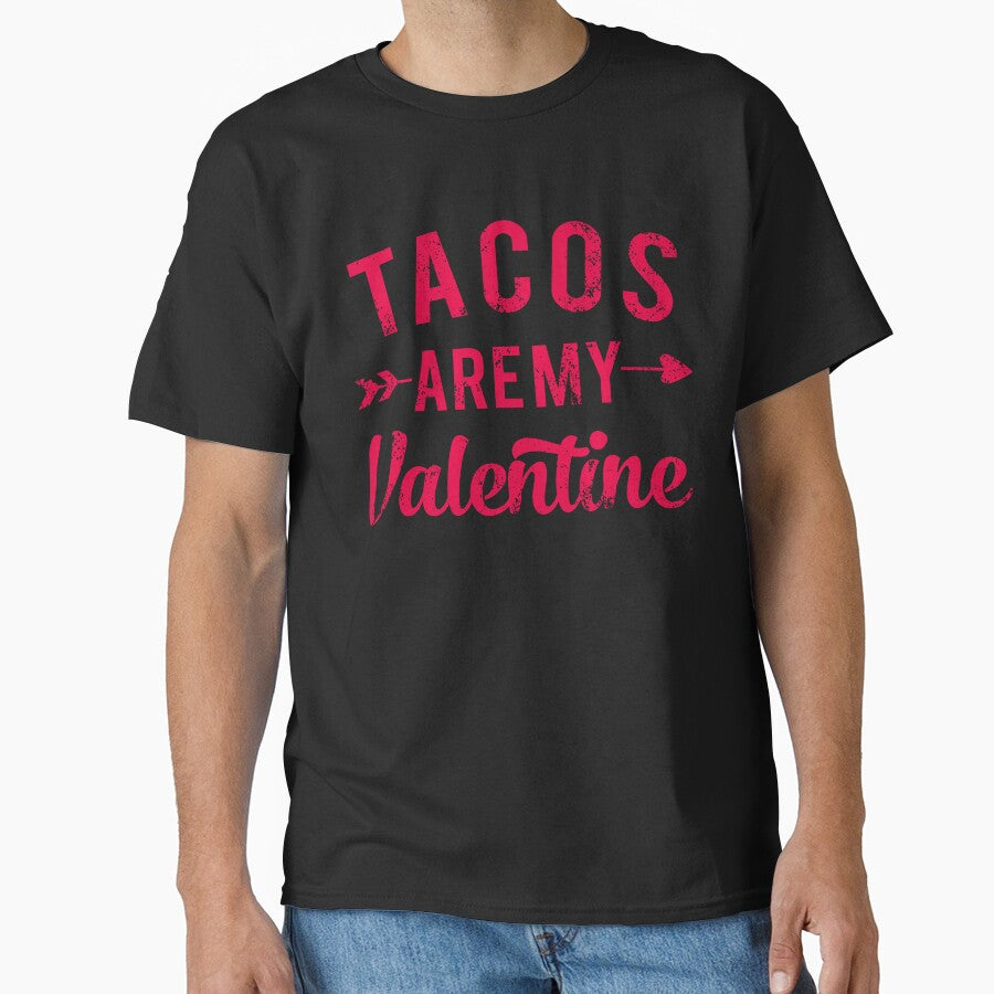 I Love Tacos Valentines Day, Tacos Are My Valentine Classic T-Shirt