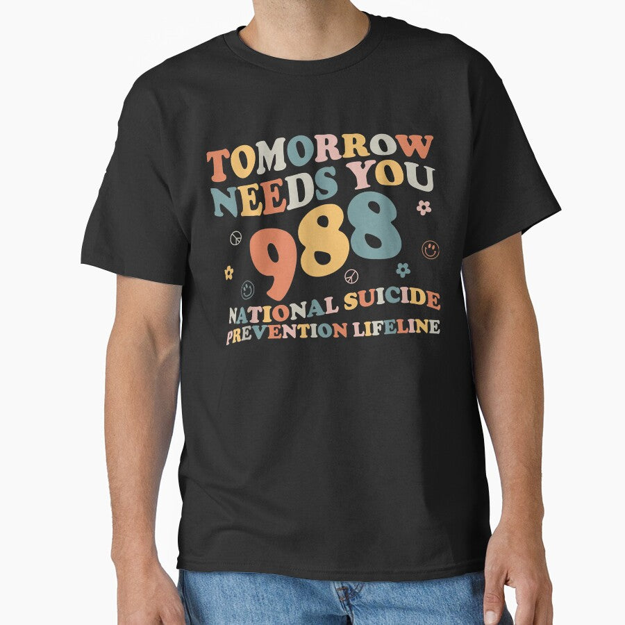 Retro Tomorrow Needs You 988 Suicide Prevention Awareness Classic T Shirt