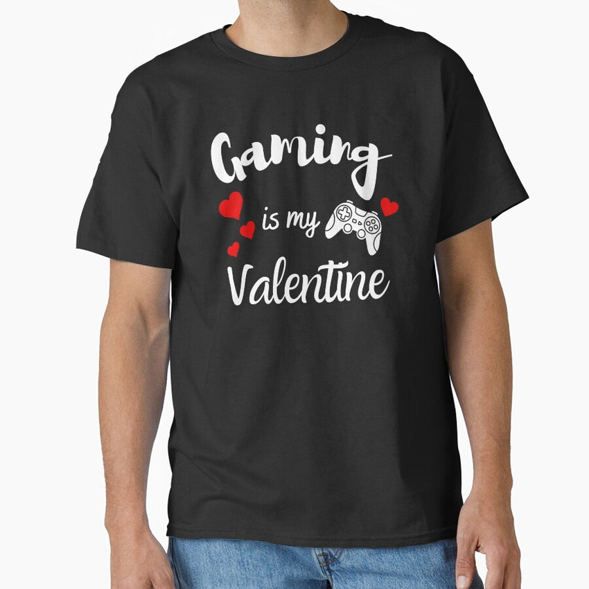 Gaming Is My Valentine - Typography Design Classic T-Shirt