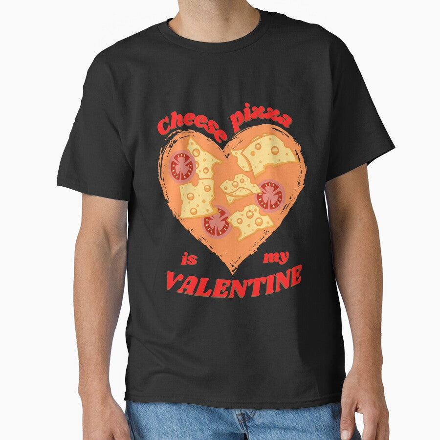 Cheese Pizza Is My Valentine Heart Love T Shirt Case Apron Sticker Classic T Shirt