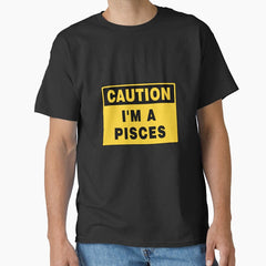 CAUTION IM A PISCES, Yellow Black Sign Zodiac Classic T-Shirt