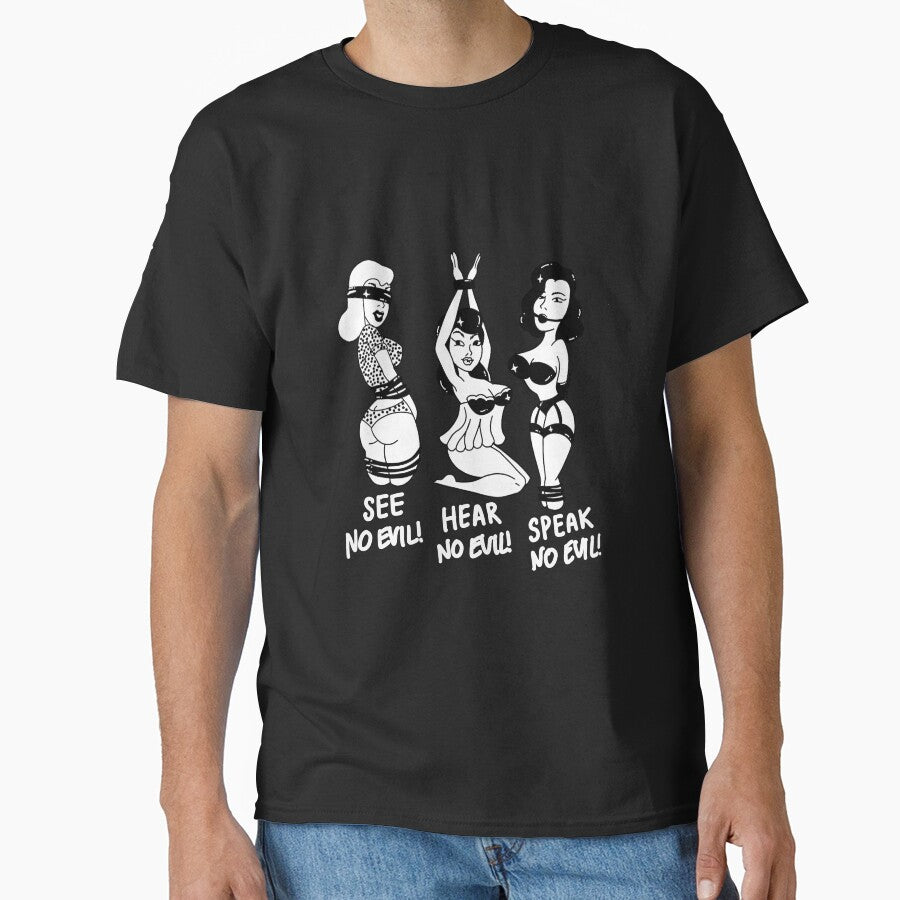 Strippers See No Evil Hear No Evil Speak No Evil Respect Sex Work Classic T Shirt