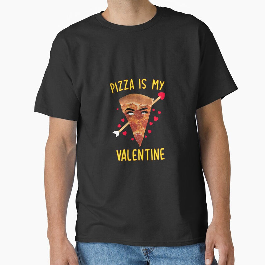 PIZZA is my valentine empty heart single Valentines Day Classic T-Shirt
