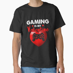 Funny Gaming Is My Valentine Gamer Classic T-Shirt