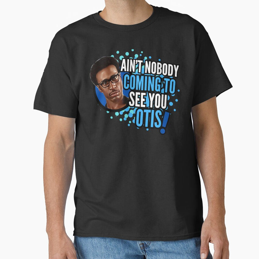 Aint Nobody Coming To See You Otis Blue Theme Funny Music Meme Classic T Shirt