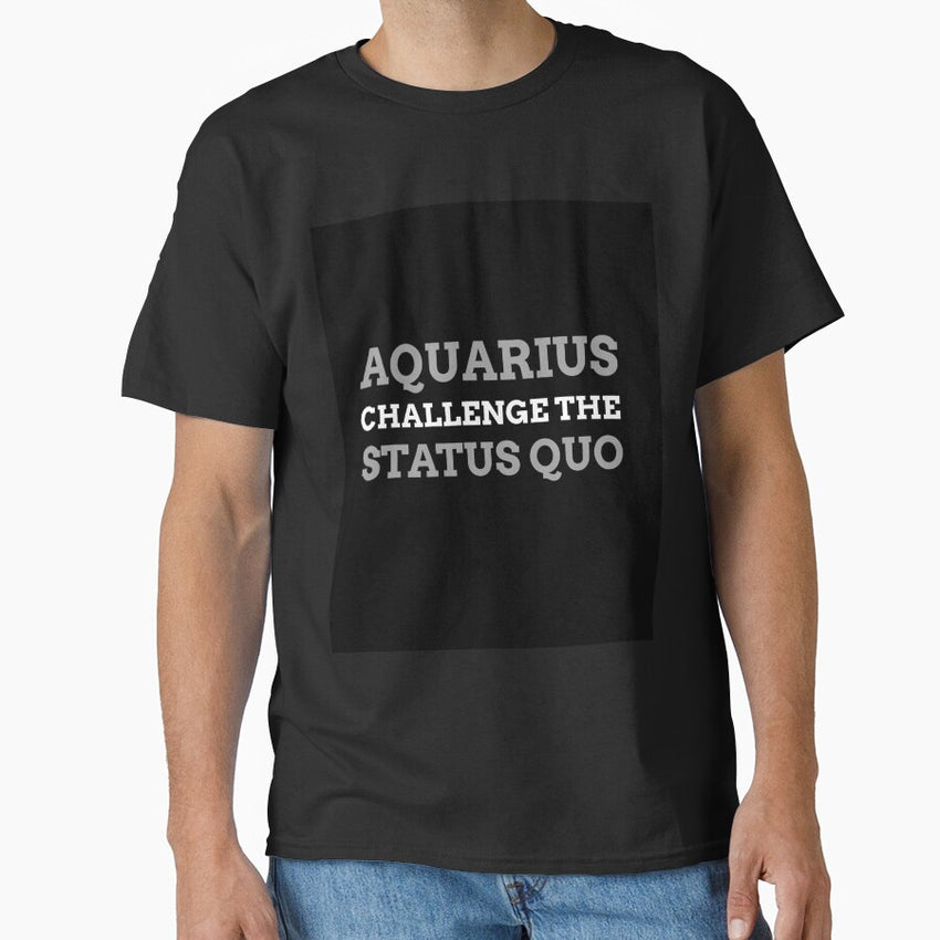 Aquarius Challenge The Status Quo Classic T Shirt
