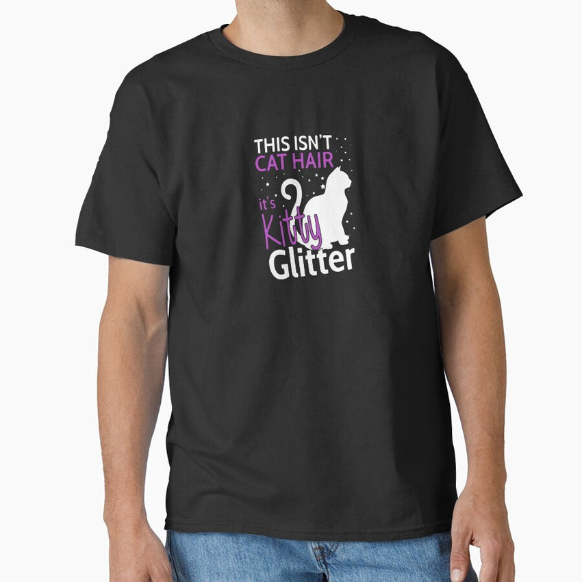 This Isnt Hair, Its Kitty Glitter Classic T-Shirt