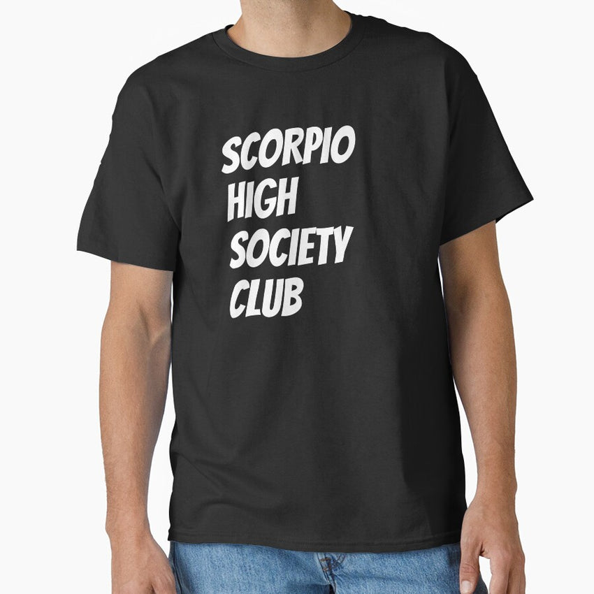 Scorpio High Society Club Classic T-Shirt