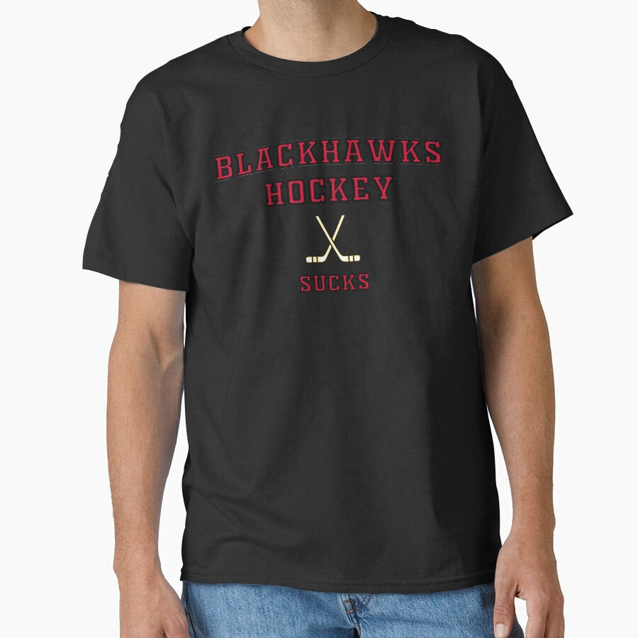 Chicago Blackhawks Hockey...Is Not Great Classic T-Shirt