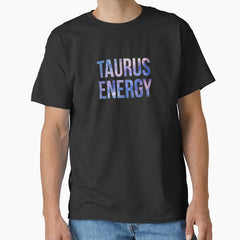 Taurus energy - taurus zodiac sign. Classic T-Shirt
