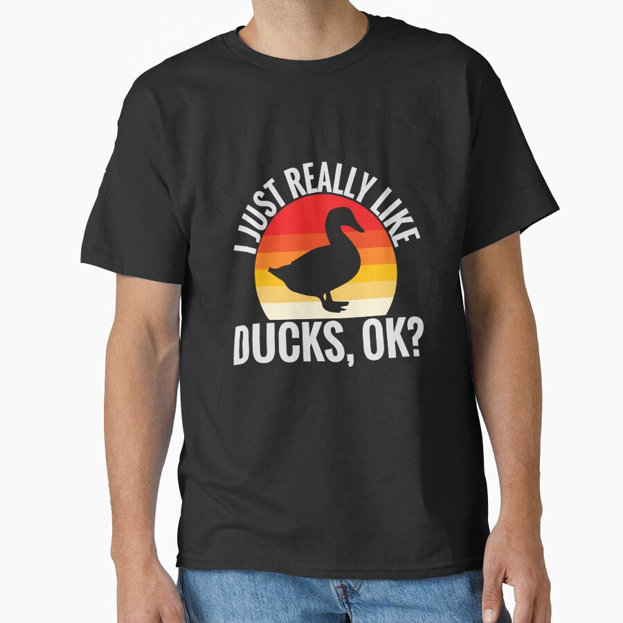 I Just Really Like Ducks Ok Duck Owner Classic T Shirt