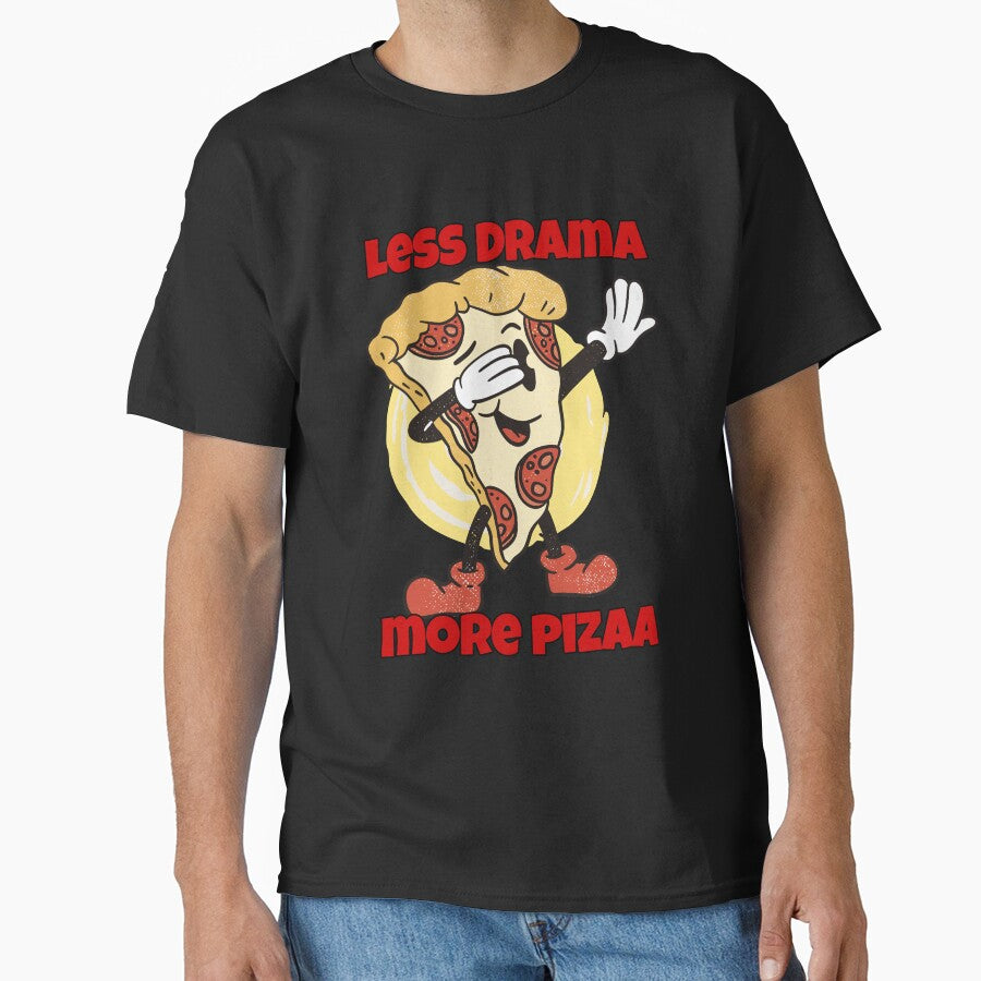 Funny Pizza Lover Less Drama More Pizza Classic T-Shirt