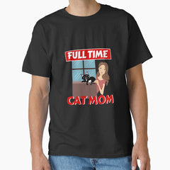 Full time cat mom quote kitten lovers Classic T-Shirt