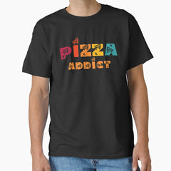 Pizza Addict, Pizza lover Classic T-Shirt