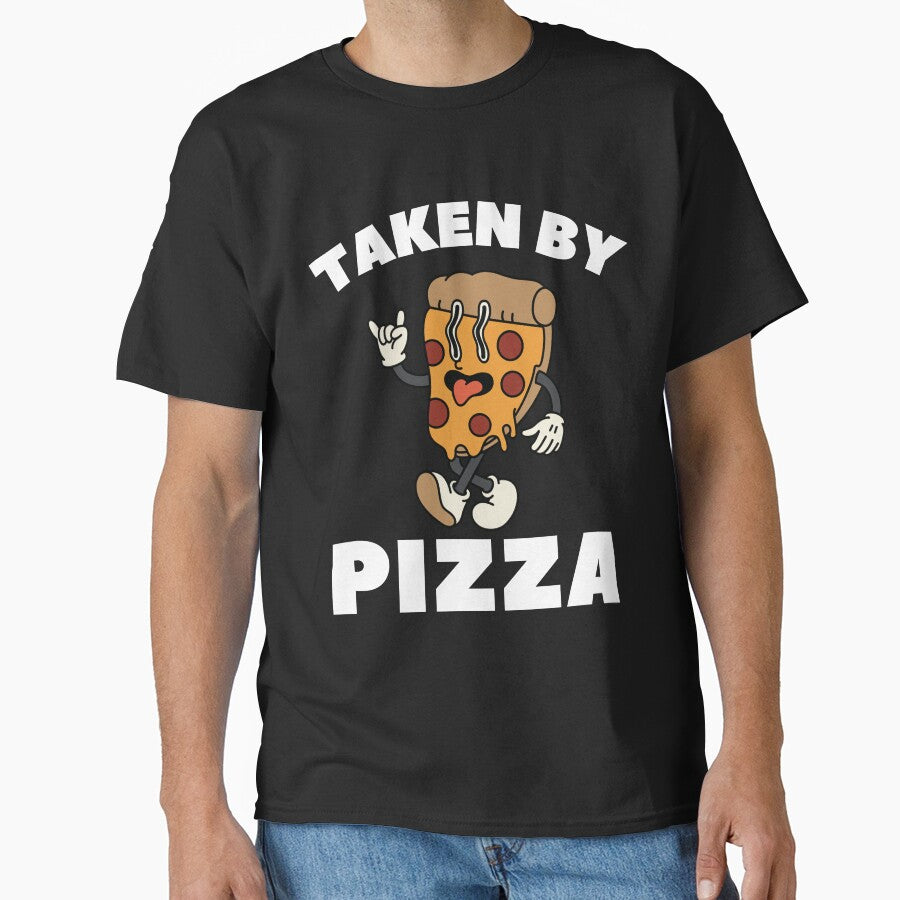 Taken by pizza: Pizza humor. Classic T-Shirt