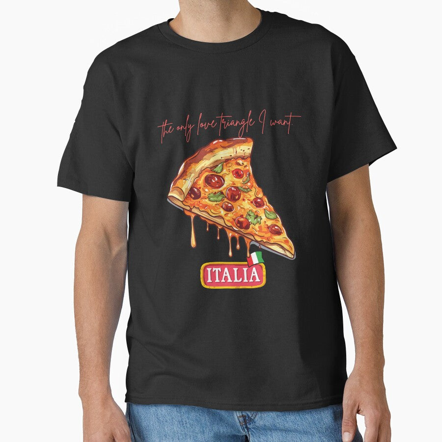 Pizza Italiana I want I like Classic T-Shirt