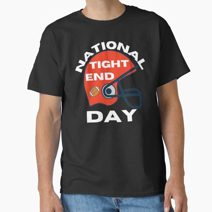 National Tight End Day - Get Your Game On Classic T-Shirt