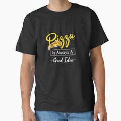 pizza is always a good idea: cute family gift idea for mom , dad & sibings Classic T-Shirt
